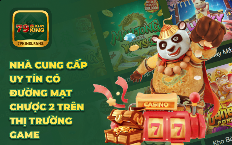 Nhà cung cấp uy tín có tiếng trên thị trường game