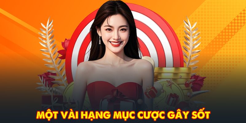Một vài hạng mục cược gây sốt